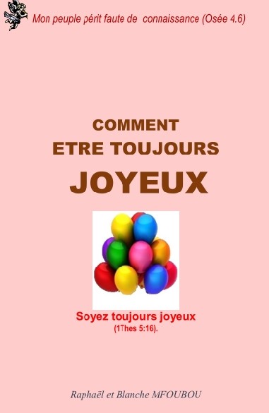 Comment être toujours joyeux